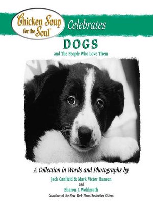 cover image of Chicken Soup for the Soul Celebrates Dogs and the People Who Love Them